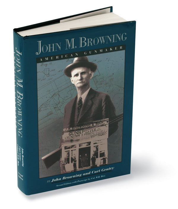 JOHN M. BROWNING AMERICAN GUNMAKER BOOK-High Falls Outfitters